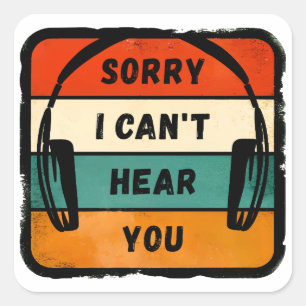 Sticker Carré Désolé de ne pas vous entendre - Casques Retro