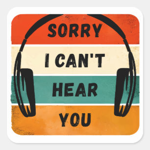 Sticker Carré Désolé de ne pas vous entendre - Casques Retro