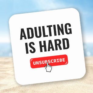 Sticker Carré Devenir Adulte Est Dur - Se Désinscrire   Citation