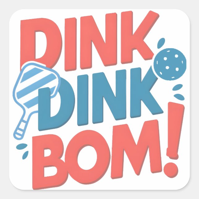 Sticker Carré Dink Dink Dink Boom Funny Pickleball (Devant)