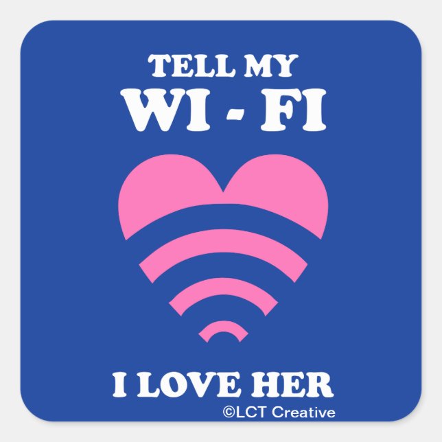 Sticker Carré Dites à ma WiFi que je l'aime (Devant)