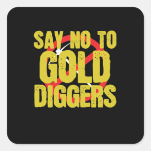 Sticker Carré Dites non à Gold Diggers Metall