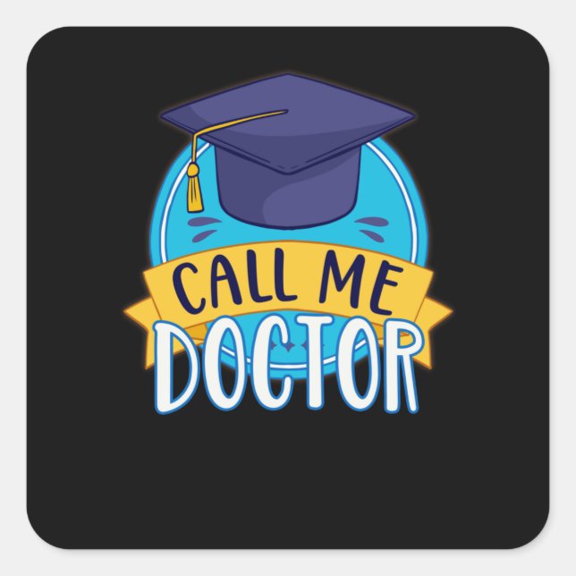 Sticker Carré Doctorat Appelez-moi Docteur Diplôme Funny Promoti (Devant)