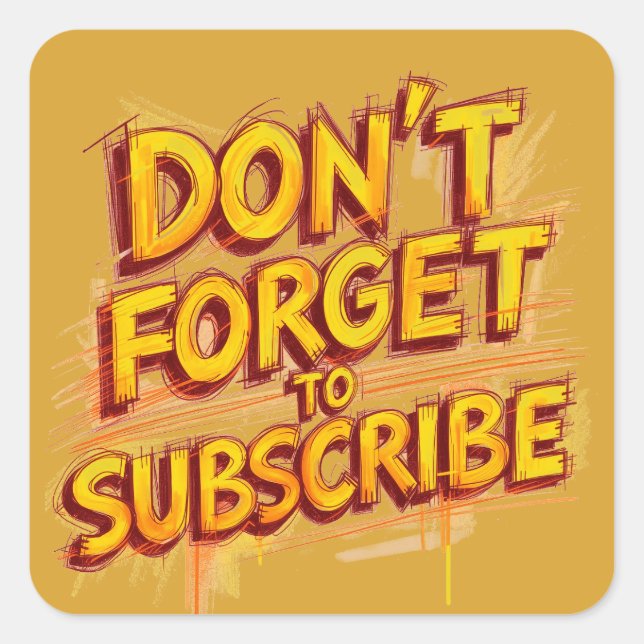 Sticker Carré Don't Forget To Subscribe (Devant)