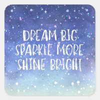 Dream Big, Sparkle More, quota de Shine Bright