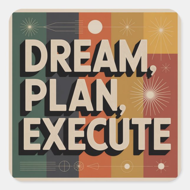 Sticker Carré Dream, Plan, Execute (Devant)
