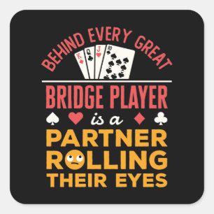 Sticker Carré Drôle derrière chaque grand partenaire de Bridge