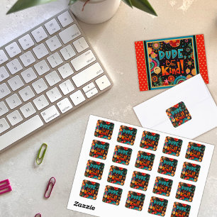 Sticker Carré Drôle Mec Sois Génial Gentillesse