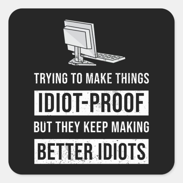 Sticker Carré Drôle Mieux Idiots Programmation Cadeau (Devant)
