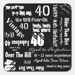 Sticker Carré Drôle Sayings 40e anniversaire Noir