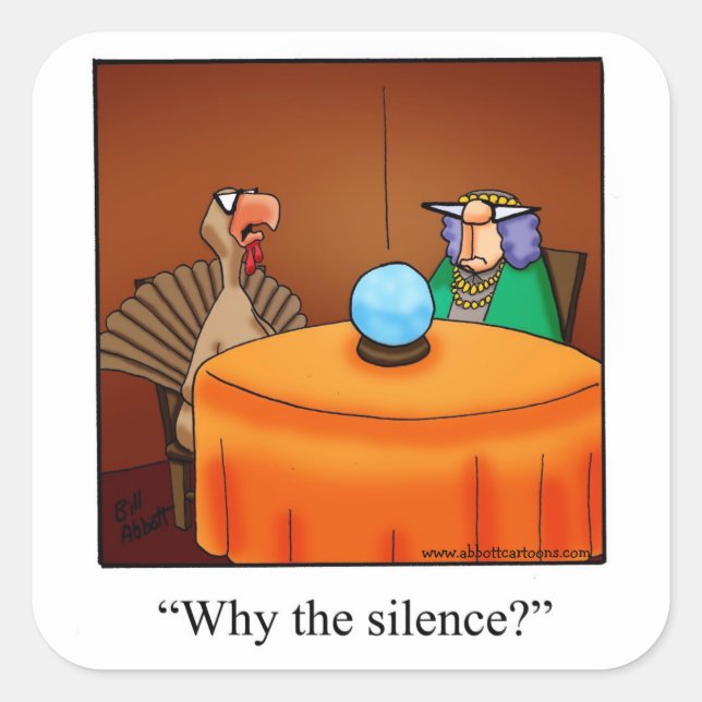 Sticker Carré Drôle Thanksgiving "Pourquoi le silence ?" Autocol (Devant)