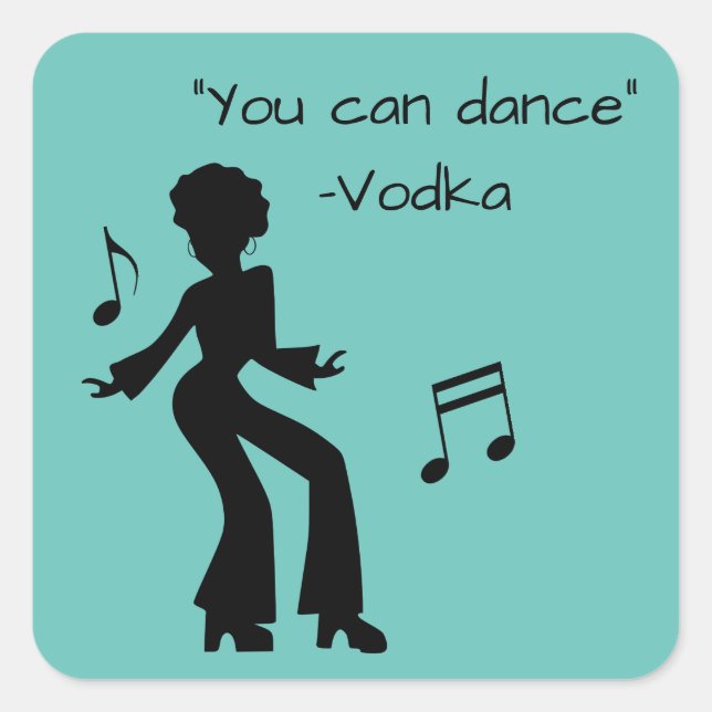 Sticker Carré Drôle "Vous pouvez danser" Vodka mensonges (Devant)
