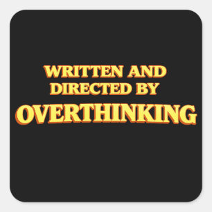 Sticker Carré Écrit et réalisé par Overthinking