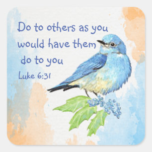 Sticker Carré Écriture Luc 6:31 Do to Autres Bluebird Bird Art