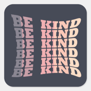 Sticker Carré Élégant Moderne Soyez gentil gentillesse