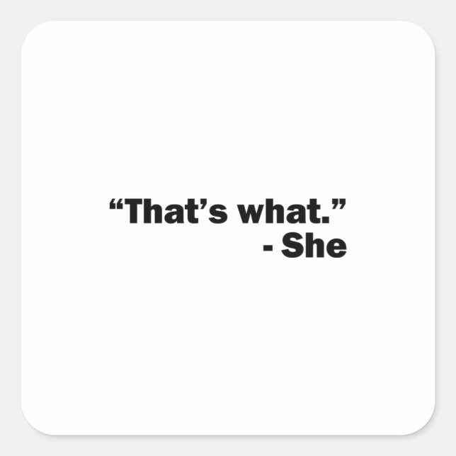 Sticker Carré Elle A Dit : (Devant)