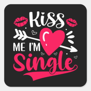 Sticker Carré Embrasse-moi Je suis célibataire Saint-Valentin