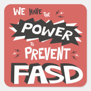 Sticker Carré Empêchez FASD - Nous avons la puissance
