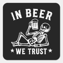 En bière, nous avons confiance squelette rafraîchi