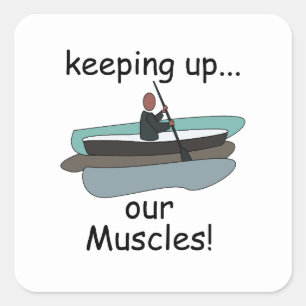 Sticker Carré En kayak Maintenir Nos Muscles Citation Drôle