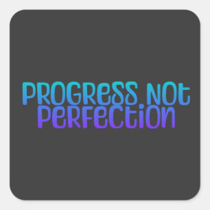 Sticker Carré Encourager la progression du texte pas la perfecti
