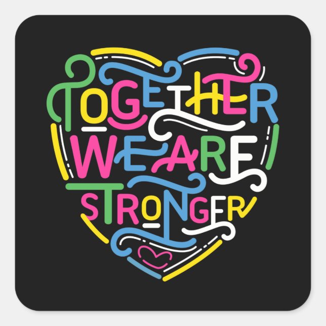 Sticker Carré Ensemble, Nous Sommes Plus Forts (Devant)