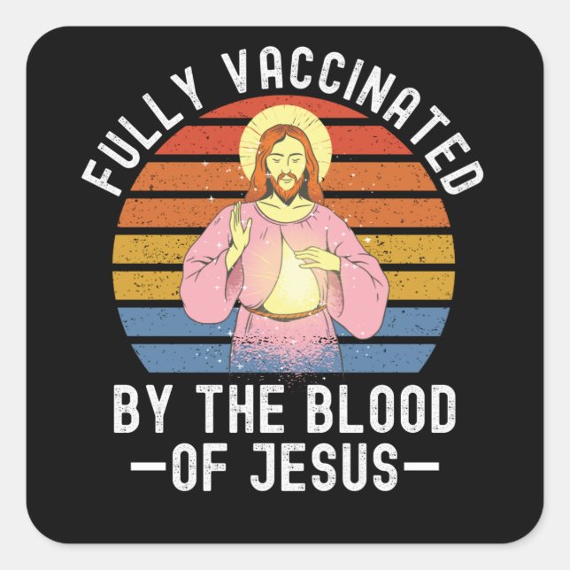 Sticker Carré Entièrement Vacciné Par Le Sang De Jésus (Devant)