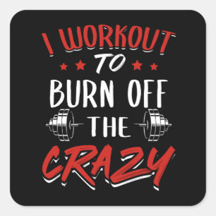 Sticker Carré Entraînement Pour Brûler Le Fou - Gym Nouveauté