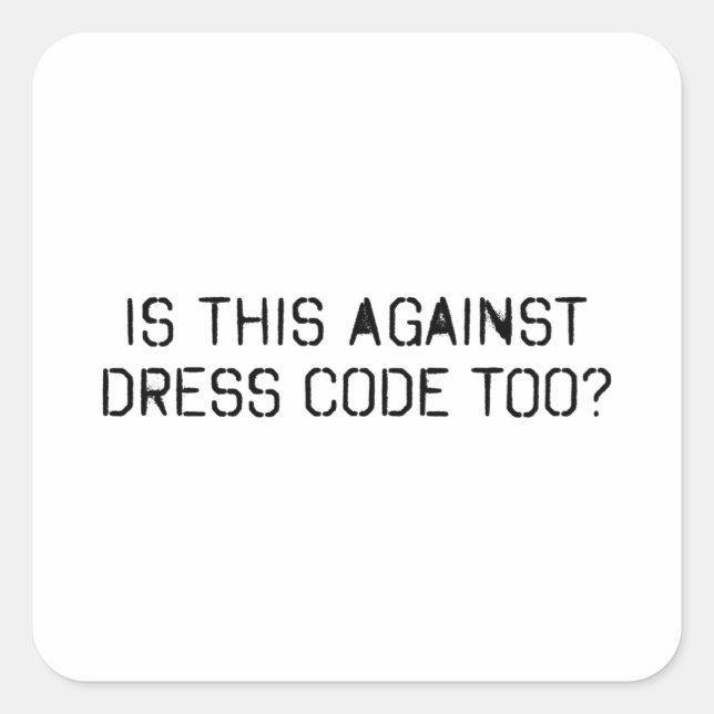 Sticker Carré Est-ce aussi contre le code vestimentaire ? (Devant)