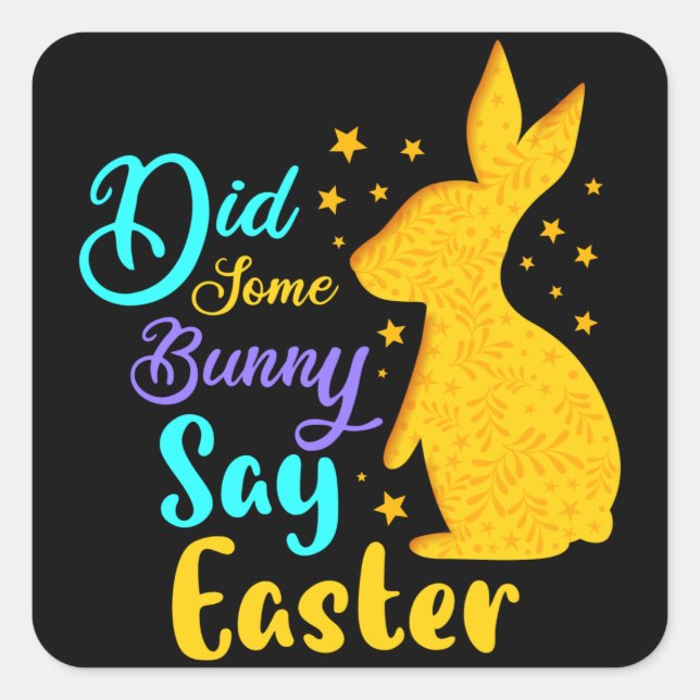 Sticker Carré Est-Ce Qu'Un Lapin A Dit Pâques (Devant)