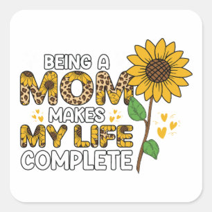 Sticker Carré Être Une Mère Rend Ma Vie Complète