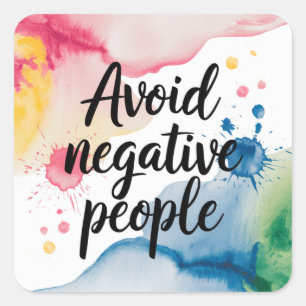 Sticker Carré Évitez les personnes négatives Aquarelle Splatter