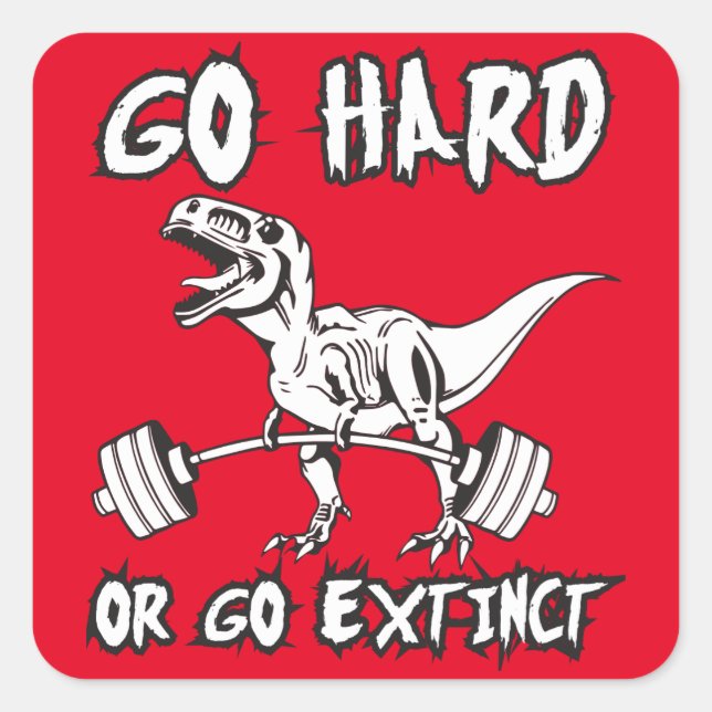 Sticker Carré Exercice - Go Hard ou Go Extinct - T-Rex Deadlift (Devant)