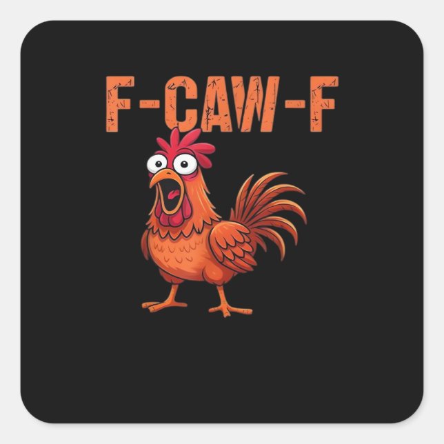 Sticker Carré F Caw F Funny Chicken Classic Trendy Modern Style (Devant)