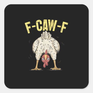 Sticker Carré F-Caw-F Humour de poulet drôle Citation de coq F-C