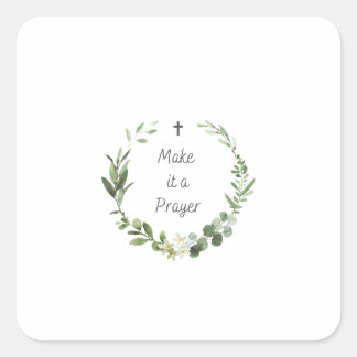 Sticker Carré Faites-en une prière
