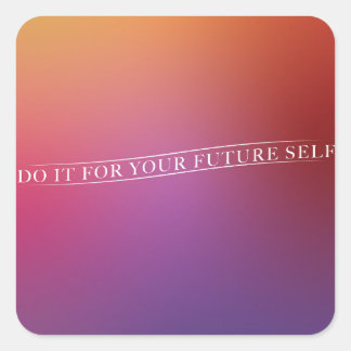 Sticker Carré Faites-Le Pour Votre Futur Auto-Conception