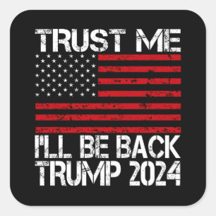 Sticker Carré Faites-moi confiance, je reviendrai Trump 2024