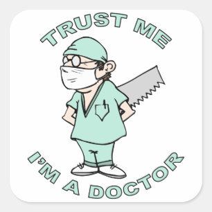 Sticker Carré Faites-moi confiance, je suis docteur