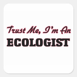 Sticker Carré Faites-moi confiance Je suis écologiste