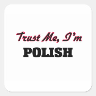 Sticker Carré Faites-moi confiance je suis polonais