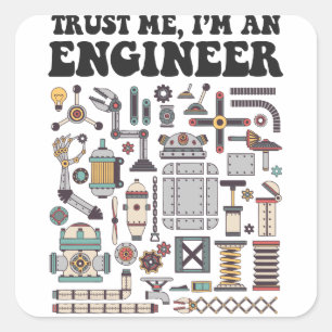 Sticker Carré Faites-moi confiance, je suis un ingénieur