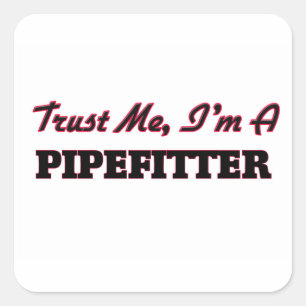 Sticker Carré Faites-moi confiance Je suis un Pipefitter