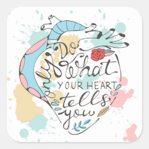 Sticker Carré Faites seulement ce que votre coeur vous indique