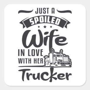 Sticker Carré Femme De Camionneurs Juste Une Femme Gâchée Camion