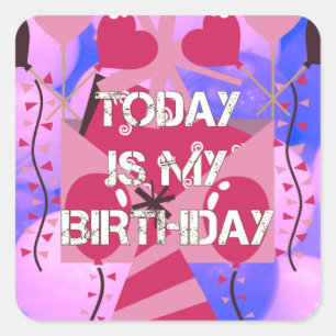 Sticker Carré Festive Anniversaire Design : Aujourd'hui est mon 