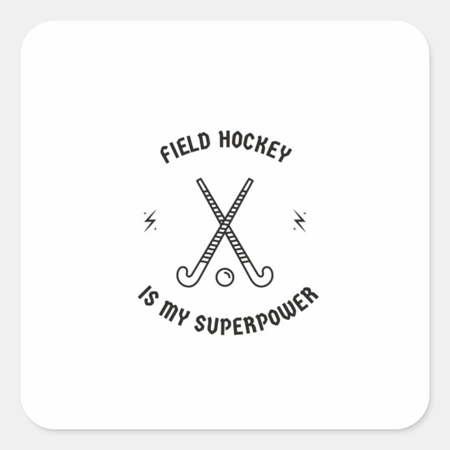 Sticker Carré Field hockey is my superpower (Devant)