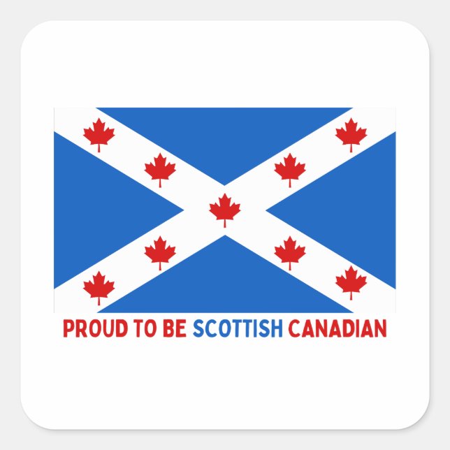STICKER CARRÉ FIER D'ÊTRE CANADIEN ÉCOSSE ! (Devant)