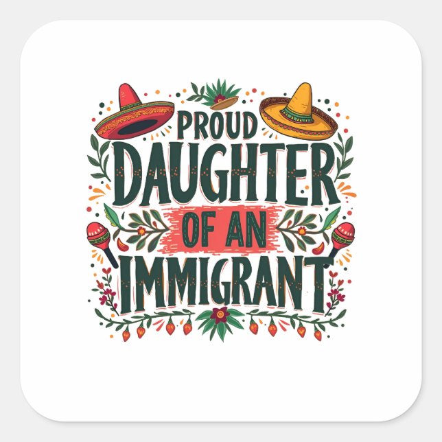 Sticker Carré Fier fille d'un immigrant mexicain (Devant)