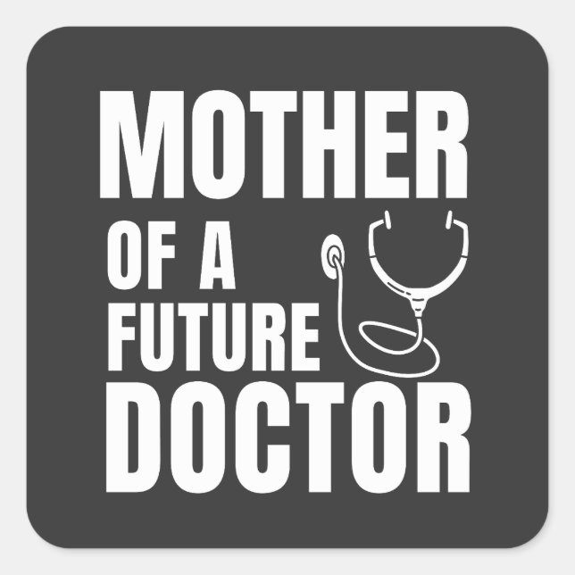Sticker Carré Fier mère d'un futur docteur maman (Devant)